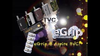 eGrip & Aspire BVC Together?  Helpful Vape Tips On TVC