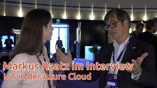 Markus Raatz im Interview - Neues von Microsoft - IoT in der Azure Cloud