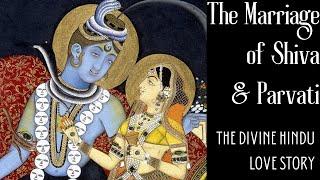The Marriage of Shiva and Parvati: The Divine Love Story of Hindu Mythology