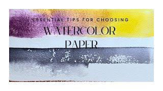 How to Choose Watercolor Paper: A Comprehensive Guide for Artists | Tips and Tricks