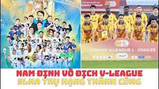Thép Xanh Namn Định vô địch - SLNA trụ hạng đầy kịch tính - Bình Định khó