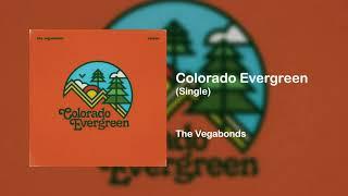 The Vegabonds - Colorado Evergreen (Official Audio)