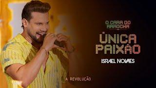 Israel Novaes - Única Paixão - A REVOLUÇÃO