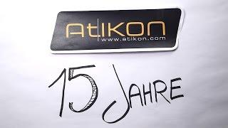 Atikon: "15 Jahre Atikon - Wir Mitarbeiter sagen DANKE!"