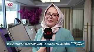 DİYETTE SIK YAPILAN YANLIŞLAR ve KİLO VERMEYE ETKİSİ | Uzm. Dyt. Elif Melek AVCİ DURSUN @tv100