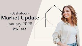 January Market Update 2025 | Saskatoon, Canada