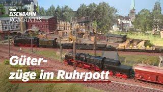 Güterzüge im Ruhrpott der 1960er | Reviermodule | Eisenbahn-Romantik