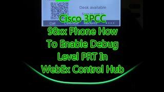 Cisco 3PCC 98xx Phone How To Enable Debug Level PRT In WebEx Control Hub