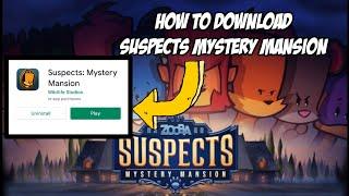 How to download suspects mystery mansion for Android