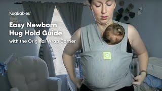 How to: Newborn Hug Hold In KeaBabies Wrap Carrier & Baby Sling