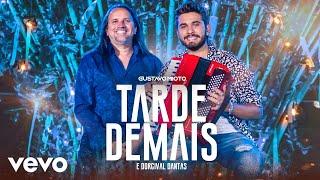 Gustavo Mioto, Dorgival Dantas - Tarde Demais