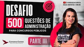 Desafio 500 Questões - Administração - Parte lll - Prof. Giovanna Carranza