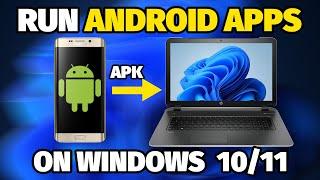 Install/Run Android Apps on Windows with APK Files