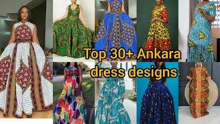 Top 30+ Ankara dress designs for elegant ladies | Ankara Long maxi dresses | Ankara gown styles