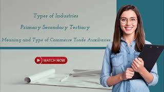 Types of Industry Primary Secondary Tertiary | Commerce Trade and Auxiliaries