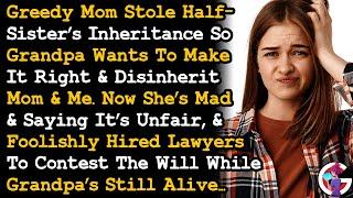 Told Mom's She's The Reason Grandpa Disinherited Me After She Stole Half-Sis's Inheritance AITA