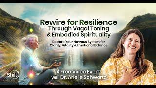 Rewire for Resilience Through Vagal Toning & Embodied Spirituality Livestream with Arielle Schwartz