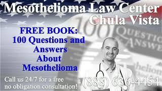 Chula Vista, CA - Mesothelioma & Asbestos - Lawyer | Attorney | Lawsuit - (Lung Cancer, Asbestosis)