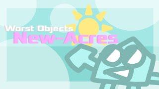 Worst Objects: New-Acres (V2 Season 3) | Intro