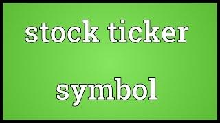 Stock ticker symbol Meaning