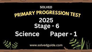 2025 | Stage 6 Science Paper 1 Progression Test | Solved Guid