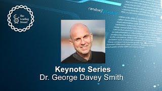 CSHL Keynote; Dr George Davey Smith, University of Bristol