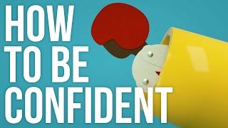 How To Be Confident