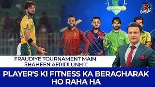 Fraudiye tournament main Shaheen afridi unfit, player's ki fitness ka beragharak ho raha ha