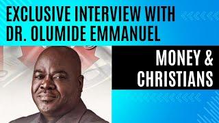 '"CHRISTIANS DON'T KNOW HOW TO MAKE MONEY" - DR.OLUMIDE EMMANUEL (PART 1)