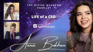 Life of a CEO -  Ft. ANNA BOKHAN / Full Interview / THE DIVINE QUANTUM PODCAST #motivationalvideo