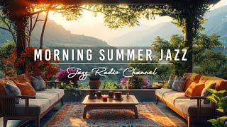 Begin Your Week with Fresh Summer Atmosphere at Morning Coffee Porch with Positive Jazz Music