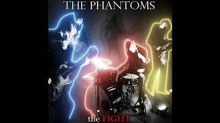 The Phantoms - The Fight [OFFICIAL AUDIO]