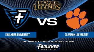 League of Legends- Faulkner vs. Clemson (3/6/2025)