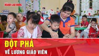 Luật Nhà giáo 2025: Lương đột phá cho giáo viên | Thời sự