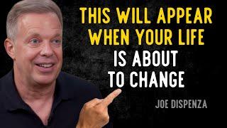 This Will Find You When Your Life Is About TO CHANGE - Joe Dispenza Motivation