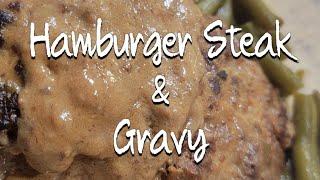 Hamburger Steak and Gravy