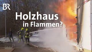 Gut für den Klimaschutz - bauen mit Holz: Holzhäuser im Brandversuch | Gut zu wissen | BR