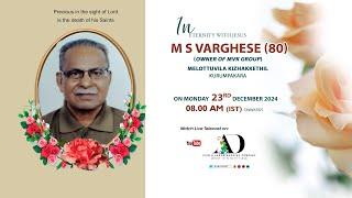 FUNERAL SERVICE || M S VARGHESE (80) || 23.12.2024 08.00 AM || DION & AARON WEDDING COMPANY