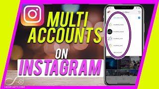 How to ADD and Use MULTIPLE INSTAGRAM Accounts - (Up to 5)