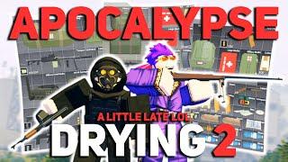 APOCALYPSE DRYING 2! - Apocalypse Rising 2