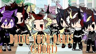 •Doing your Dares!• [SHORT] Part 1• Gacha Life