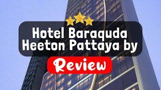 Hotel Baraquda Heeton Pattaya by Compass Hospitality Review - Is This Hotel Worth It?