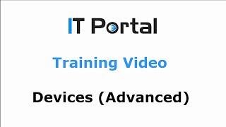 IT Portal - Devices (Advanced Overview)