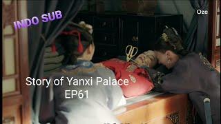 INDO SUB Story Of Yanxi Palace  EP61 Selir Shun memasang jebakan memprovokasi YingLuo dan Kaisar