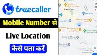 Truecaller Number Location | Truecaller Se Location Kaise Pata Kare | Find Someone Location