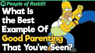 What Is the Best Example Of Good Parenting That You've Seen?