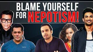 Blame YOURSELF For The Rise Of Nepotism & Karan Johar In Bollywood | Honestly Saying Opinions