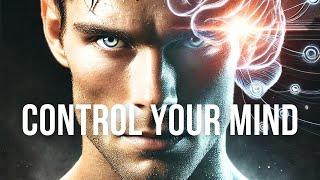 CONTROL YOUR MIND | Powerful Motivational Speeches