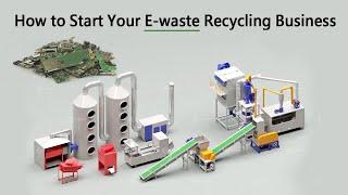 How to Start Your E-waste Recycling Business: PCB Recycling System Overview