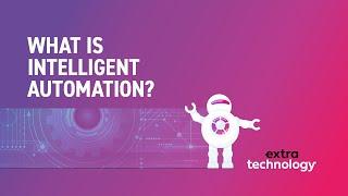 What is Intelligent Automation?